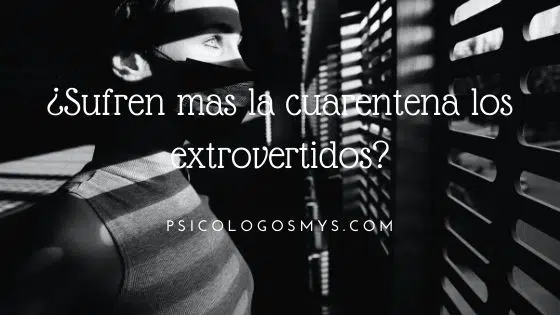 cuarentena sufren mas la cuarentena los extrovertidos
