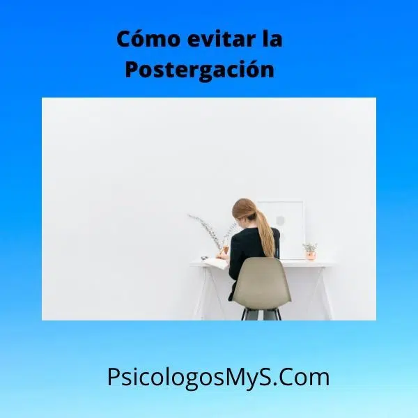 Cómo evitar la Postergación Cómo evitar la Postergación