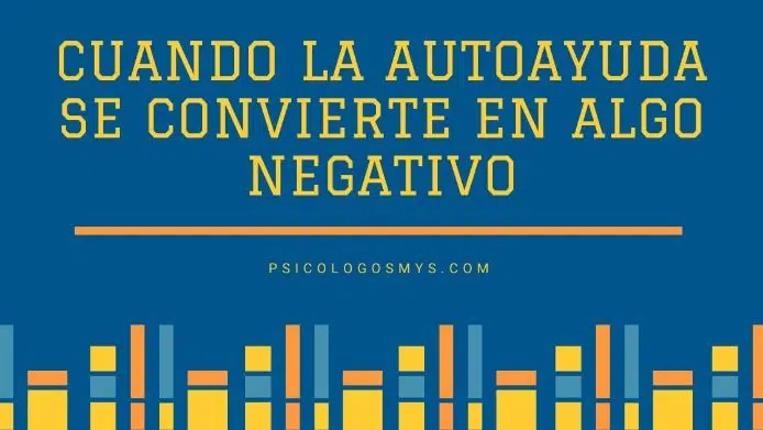 libro de autoayuda Cuando la autoayuda se convierte en algo negativo