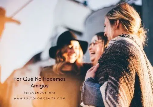 Motivos por los que no haces amigos 2 razones de no hacer amistades