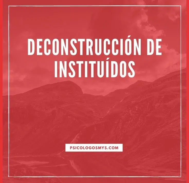 Deconstrucción de Instituídos Deconstrucción de Instituídos
