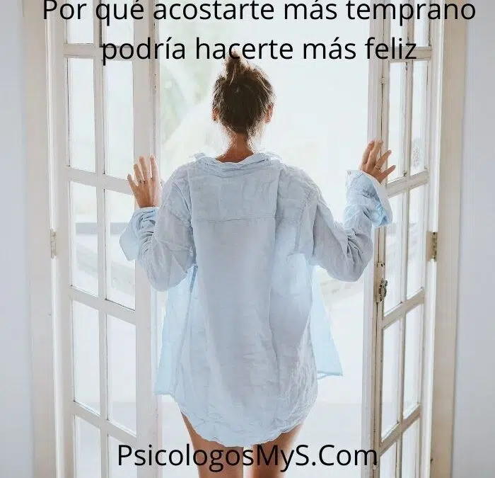 Por qué acostarse más temprano podría hacerte más feliz