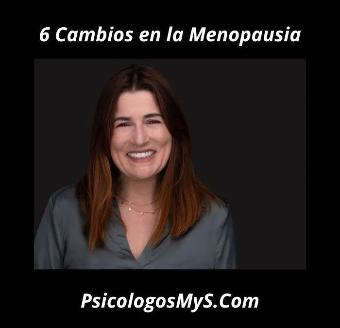 6 Cambios de la Menopausia en tu Vida